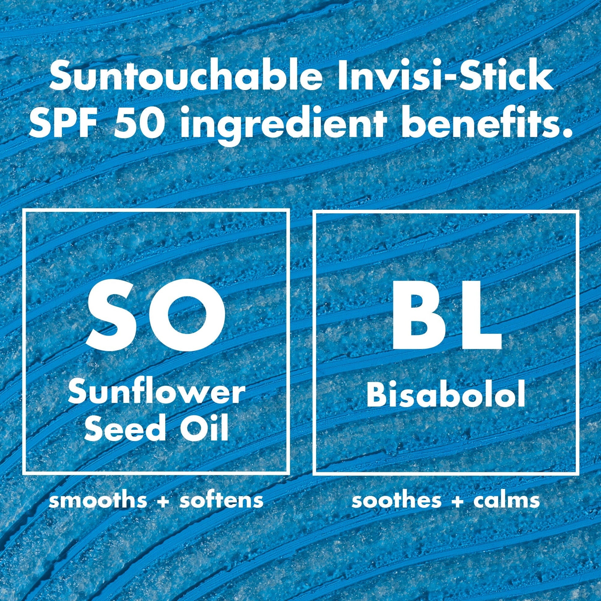 suntouchable-invisi-stick-spf-50-g2 0326_EDU_SUNTOUCHABLE_INVISISTICK_Ingredients.jpg