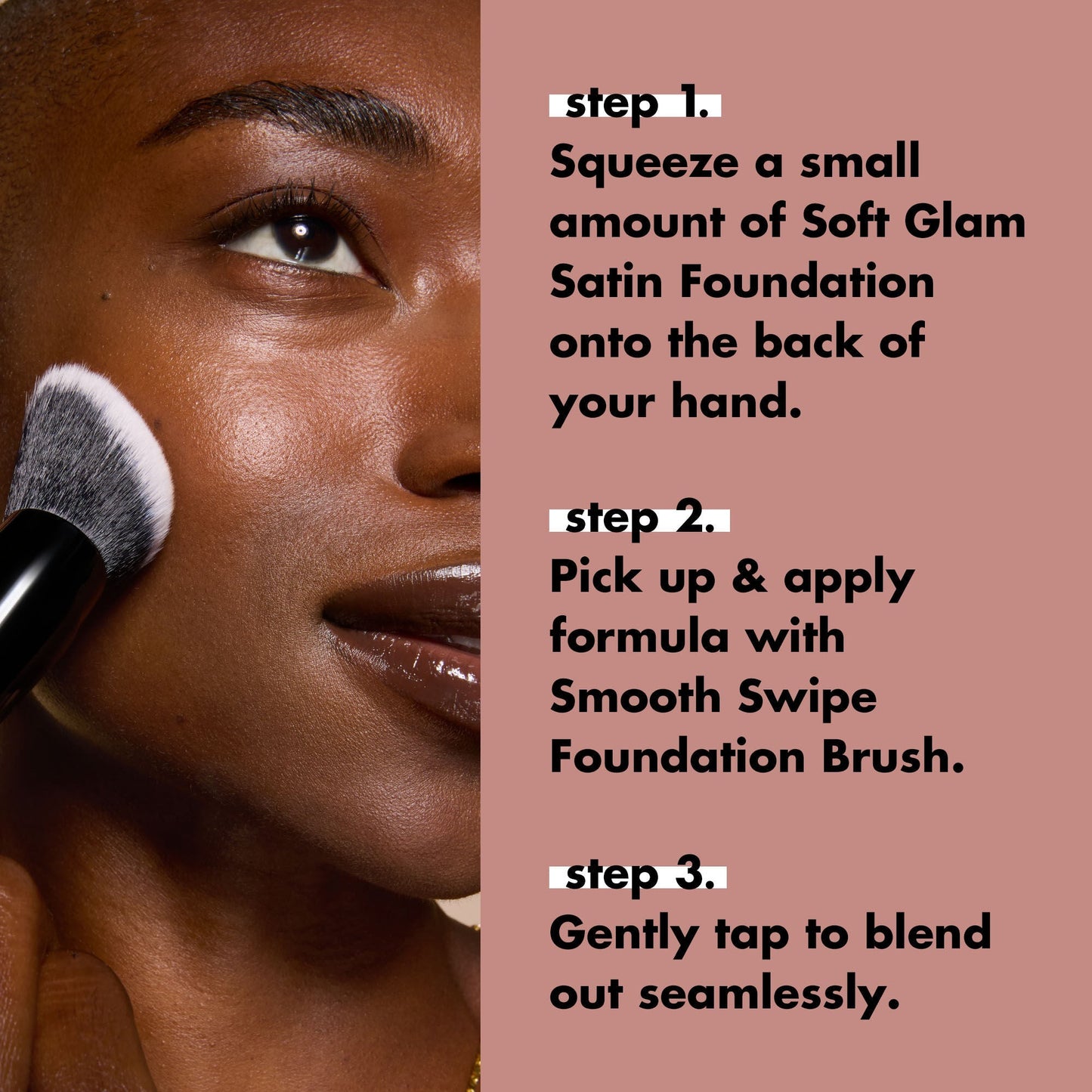 smooth-swipe-foundation-brush-c4 0925_EDUCATION_SMOOTHSWIPEFOUNDATIONBRUSH_HOWTOUSE.jpg