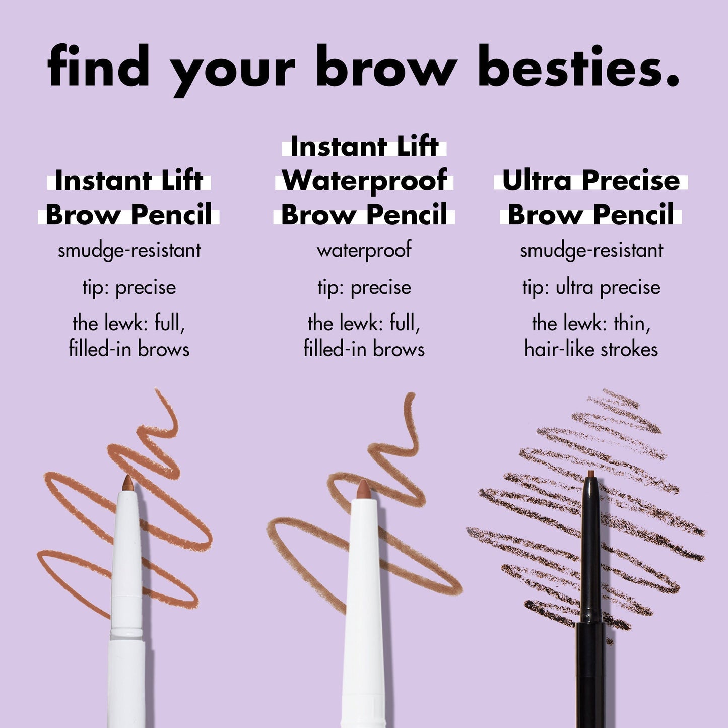 ultra-precise-brow-pencil-j6 1123_EDUCATION_INSTANTLIFT_WATERPROOF_BROW_COMPARISON_db5411d1-1a29-45f3-87be-4e52b8f25d28.jpg